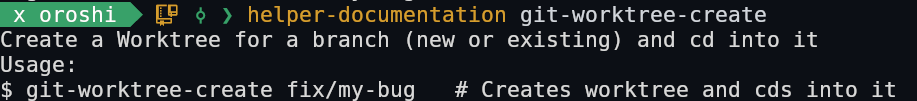 A terminal running `helper-documentation git-worktree-create`. It prints the helper description, "Create a Worktree for a branch (new or existing) and cd into it", then a usage line with the example `git-worktree-create fix/my-bug`.